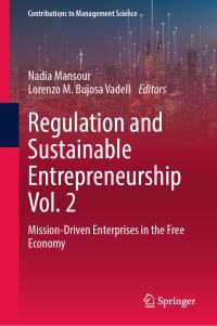 Book Cover for Regulation and Sustainable Entrepreneurship. Volume 2 Mission-Driven Enterprises in the Free Economy by Nadia Mansour, LorenzoMateo Bujosa Vadell