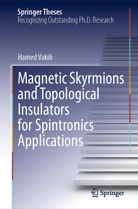 Book Cover for Magnetic Skyrmions and Topological Insulators for Spintronics Applications by Hamed Vakili