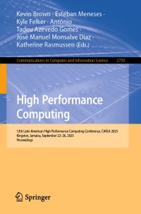 Book Cover for High Performance Computing by Kevin Brown, Esteban Meneses, Kyle Felker, Antônio Tadeu Azevedo Gomes, José Manuel Monsalve Diaz, Katherine Rasmussen