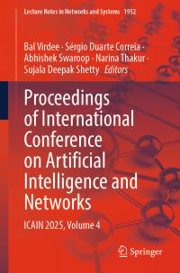 Book Cover for Proceedings of International Conference on Artificial Intelligence and Networks by Bal Virdee, Sérgio Duarte Correia, Abhishek Swaroop, Narina Thakur, Sujala Deepak Shetty