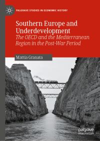 Book Cover for Southern Europe and Underdevelopment by Mattia Granata