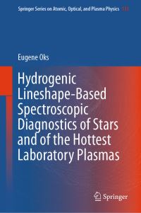 Book Cover for Hydrogenic Lineshape-Based Spectroscopic Diagnostics of Stars and of the Hottest Laboratory Plasmas by Eugene Oks
