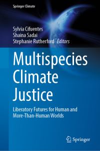 Book Cover for Multispecies Climate Justice by Sylvia Cifuentes, Shaina Sadai, Stephanie Rutherford