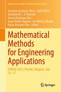 Book Cover for Mathematical Methods for Engineering Applications by Snezhana GochevaIlieva, Fatih Yilmaz, Deolinda M L D Rasteiro, Araceli QueirugaDios, Jesús Martín Vaquero, Ion MierlusMazilu, María AncionesPolo