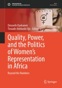 Book Cover for Quality, Power, and the Politics of Women's Representation in Africa by Omosefe Oyekanmi, Tinuade Adekunbi Ojo