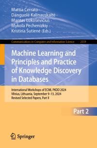 Book Cover for Machine Learning and Principles and Practice of Knowledge Discovery in Databases by Mattia Cerrato, Danguole Kalinauskaite, Mantas Lukosevicius, Mykola Pechenizkiy, Kristina Sutiene