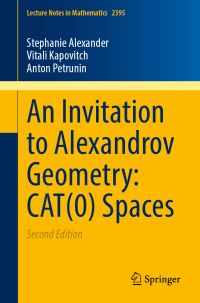 Book Cover for An Invitation to Alexandrov Geometry by Stephanie Alexander, Vitali Kapovitch, Anton Petrunin