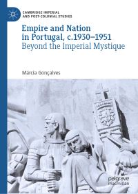 Book Cover for Empire and Nation in Portugal, C.1930-1951 by Márcia Gonçalves