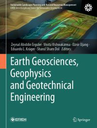 Book Cover for Earth Geosciences, Geophysics and Geotechnical Engineering by Zeynal Abiddin Erguler, Vinita Vishwakarma, Uznir Ujang, Eduardo L Krüger, Sharul Sham Dol