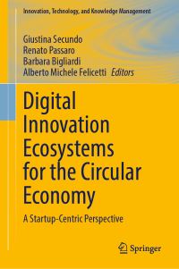 Book Cover for Digital Innovation Ecosystems for the Circular Economy by Giustina Secundo, Renato Passaro, Barbara Bigliardi, Alberto Michele Felicetti