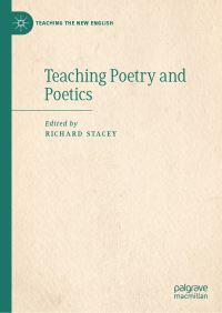 Book Cover for Teaching Poetry and Poetics by Richard Stacey