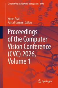 Book Cover for Proceedings of the Computer Vision Conference (CVC) 2026, Volume 1 by Kohei Arai, Pascal Lorenz