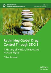 Book Cover for Rethinking Global Drug Control Through SDG 3 by Chiara Rambaldi