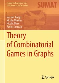 Book Cover for Theory of Combinatorial Games in Graphs by Samuel Araújo, Nicolas Martins, Nicolas Nisse, Rudini Sampaio