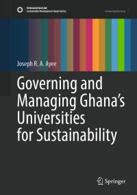 Book Cover for Governing and Managing Ghana's Universities for Sustainability by Joseph R A Ayee