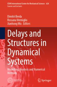 Book Cover for Delays and Structures in Dynamical Systems by Dimitri Breda, Rossana Vermiglio, Jianhong Wu