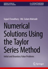 Book Cover for Numerical Solutions Using the Taylor Series Method by Sujaul Chowdhury, Md Golam Moktadir
