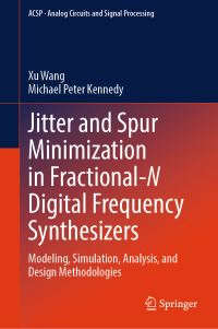 Book Cover for Jitter and Spur Minimization in Fractional-N Digital Frequency Synthesizers by Xu Wang, Michael Peter Kennedy