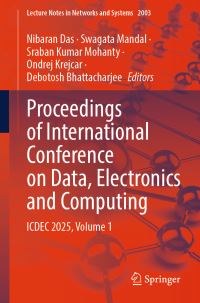 Book Cover for Proceedings of International Conference on Data, Electronics and Computing Volume 1 by Electronics and Computing International Conference on Data