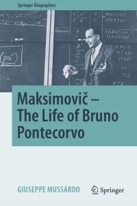 Book Cover for Maksimovic - The Life of Bruno Pontecorvo by Giuseppe Mussardo