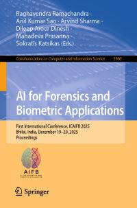 Book Cover for AI for Forensics and Biometric Applications by Raghavendra Ramachandra, Anil Kumar Sao, Arvind Sharma, Dileep Aroor Dinesh, Mahadeva Prasanna, Sokratis Katsikas