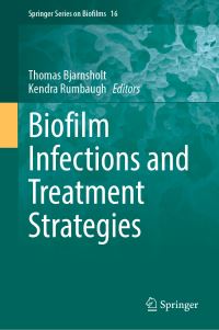 Book Cover for Biofilm Infections and Treatment Strategies by Thomas Bjarnsholt, Kendra P Rumbaugh