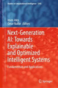 Book Cover for Next-Generation AI: Towards Explainable and Optimized Intelligent Systems by Imen Jdey, Omar Naifar