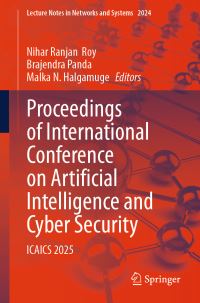 Book Cover for Proceedings of International Conference on Artificial Intelligence and Cyber Security by Nihar Ranjan Roy, Brajendra Panda, Malka N Halgamuge