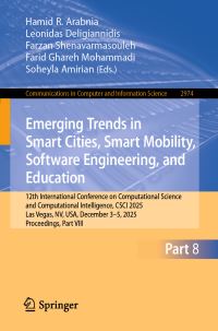 Book Cover for Emerging Trends in Smart Cities, Smart Mobility, Software Engineering, and Education by Hamid R Arabnia, Leonidas Deligiannidis, Farzan Shenavarmasouleh, Farid Ghareh Mohammadi, Soheyla Amirian