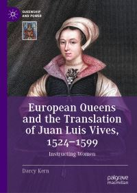 Book Cover for European Queens and the Translation of Juan Luis Vives, 1524-1599 by Darcy Kern
