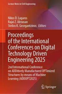 Book Cover for Proceedings of the International Conferences on Digital Technology Driven Engineering 2025 by International Conference on ADDitively Manufactured OPTimized Structures by Means of Machine Learning, International Conferences on Digital Technology Driven Engineering