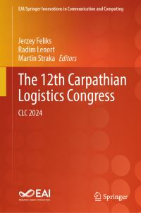 Book Cover for The 12th Carpathian Logistics Congress by Jerzey Feliks, Radim Lenort, Martin Straka