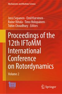 Book Cover for Proceedings of the 12th IFToMM International Conference on Rotordynamics by Jussi Sopanen, Emil Kurvinen, Raine Viitala, Timo Holopainen, Tuhin Choudhury