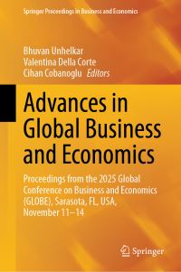 Book Cover for Advances in Global Business and Economics by Bhuvan Unhelkar, Valentina Della Corte, Cihan Cobanoglu