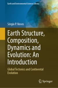 Book Cover for Earth Structure, Composition, Dynamics and Evolution: An Introduction by Sérgio P Neves