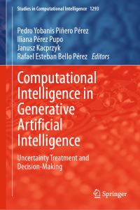Book Cover for Computational Intelligence in Generative Artificial Intelligence by Pedro Yobanis Piñero Pérez, Iliana Pérez Pupo, Janusz Kacprzyk, Rafael Esteban Bello  Pérez