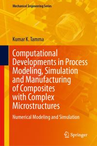 Book Cover for Computational Developments in Process Modeling, Simulation and Manufacturing of Composites With Complex Microstructures by Kumar K Tamma
