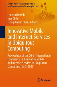 Book Cover for Innovative Mobile and Internet Services in Ubiquitous Computing by Leonard Barolli, Ines Chihi, HsingChung Chen