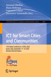 Book Cover for ICT for Smart Cities and Communities by Giovanni Merlino, Mario Molinara, Francesco Colace, Domenico Santaniello