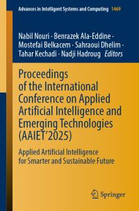 Book Cover for Proceedings of the International Conference on Applied Artificial Intelligence and Emerging Technologies (AAIET'2025) by International Conference on Applied Artificial Intelligence and Emerging Technologies