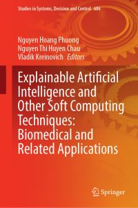 Book Cover for Explainable Artificial Intelligence and Other Soft Computing Techniques by Nguyen Hoang Phuong, Nguyen Thi Huyen Chau, Vladik Kreinovich