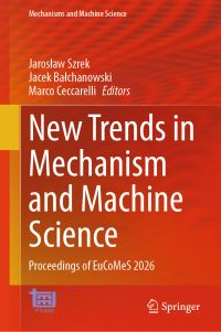 Book Cover for New Trends in Mechanism and Machine Science by Jaroslaw Szrek, Jacek Balchanowski, Marco Ceccarelli