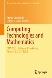 Book Cover for Computing Technologies and Mathematics by Arthur Gibadullin, Sergey Gordin