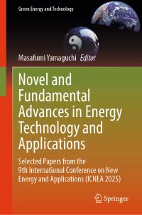 Book Cover for Novel and Fundamental Advances in Energy Technology and Applications by Masafumi Yamaguchi