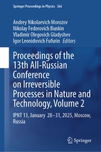 Book Cover for Proceedings of the 13th All-Russian Conference on Irreversible Processes in Nature and Technology, Volume 2 by Andrey Nikolaevich Morozov, Nikolay Fedorovich Bunkin, Vladimir Olegovich Gladyshev, Igor Leonidovich Fufurin