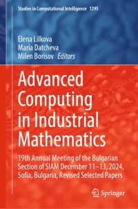 Book Cover for Advanced Computing in Industrial Mathematics by Elena Lilkova, Maria Datcheva, Milen Borisov