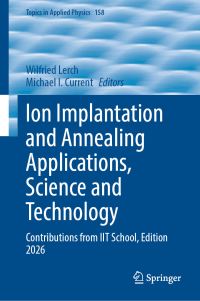 Book Cover for Ion Implantation and Annealing Applications, Science and Technology by Wilfried Lerch, Michael I Current