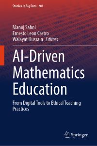 Book Cover for AI-Driven Mathematics Education by Manoj Sahni, Ernesto Leon Castro, Walayat Hussain