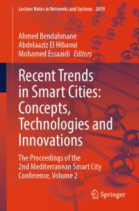 Book Cover for Recent Trends in Smart Cities: Concepts, Technologies and Innovations by Ahmed Bendahmane, Abdelaaziz El Hibaoui, Mohamed Essaaidi