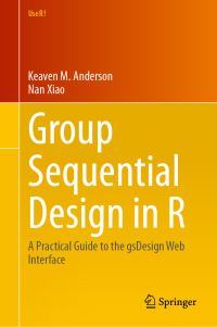 Book Cover for Group Sequential Design in R by Keaven M Anderson, Nan Xiao